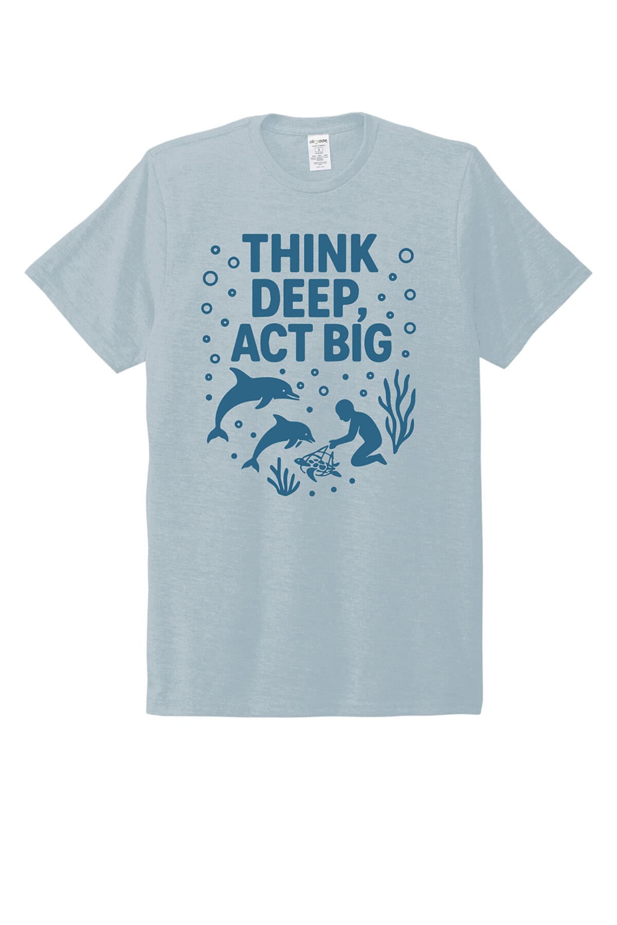 Light blue T-shirt with 'Think Deep, Act Big' dolphin and ocean design.